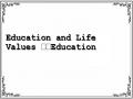 Education and Life Values ​​Education