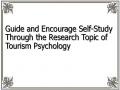Guide and Encourage Self-Study Through the Research Topic of Tourism Psychology