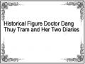 Historical Figure Doctor Dang Thuy Tram and Her Two Diaries