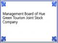 Management Board of Hue Green Tourism Joint Stock Company