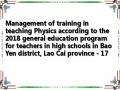 Management of training in teaching Physics according to the 2018 general education program for teachers in high schools in Bao Yen district, Lao Cai province - 17