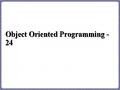 Object Oriented Programming - 24