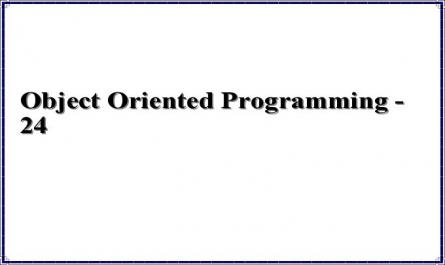 Object Oriented Programming - 24