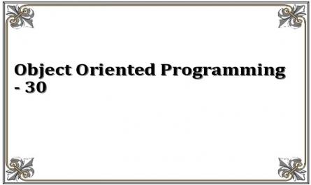 Object Oriented Programming - 30