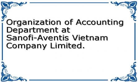 Organization of Accounting Department at Sanofi-Aventis Vietnam Company Limited.