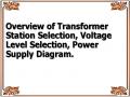 Overview of Transformer Station Selection, Voltage Level Selection, Power Supply Diagram.