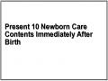 Present 10 Newborn Care Contents Immediately After Birth