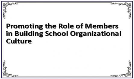 Promoting the Role of Members in Building School Organizational Culture