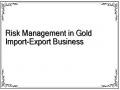 Risk Management in Gold Import-Export Business
