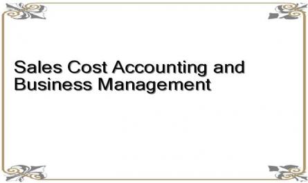 Sales Cost Accounting and Business Management