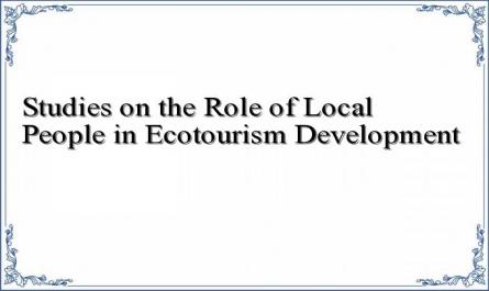 Studies on the Role of Local People in Ecotourism Development