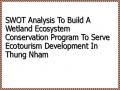 SWOT Analysis To Build A Wetland Ecosystem Conservation Program To Serve Ecotourism Development In Thung Nham