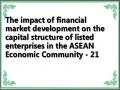 The impact of financial market development on the capital structure of listed enterprises in the ASEAN Economic Community - 21