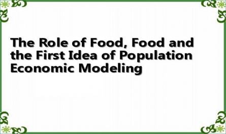 The Role of Food, Food and the First Idea of Population Economic Modeling
