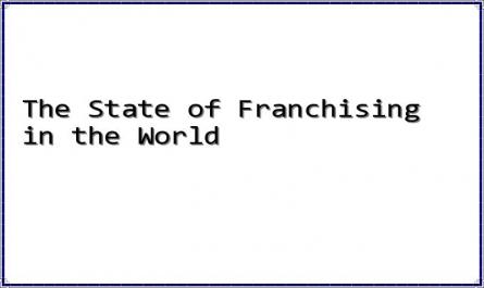 The State of Franchising in the World