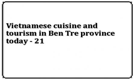 Vietnamese cuisine and tourism in Ben Tre province today - 21
