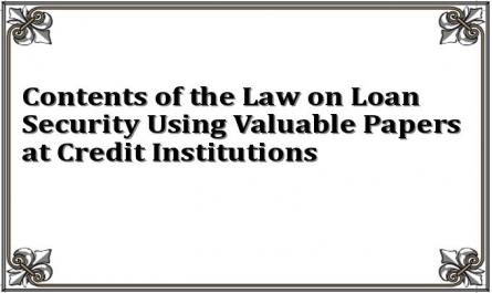 Contents of the Law on Loan Security Using Valuable Papers at Credit Institutions