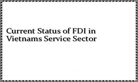 Current Status of FDI in Vietnams Service Sector