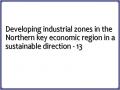 Developing industrial zones in the Northern key economic region in a sustainable direction - 13