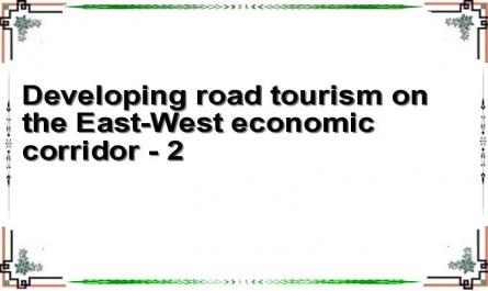 Developing road tourism on the East-West economic corridor - 2