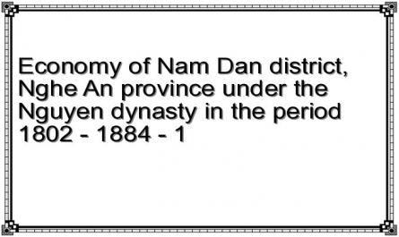 Economy of Nam Dan district, Nghe An province under the Nguyen dynasty in the period 1802 - 1884 - 1