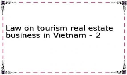 Law on tourism real estate business in Vietnam - 2