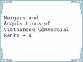 Mergers and Acquisitions of Vietnamese Commercial Banks - 4