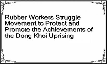 Rubber Workers' Struggle Movement to Protect and Promote the Achievements of the Dong Khoi Uprising