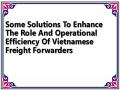Some Solutions To Enhance The Role And Operational Efficiency Of Vietnamese Freight Forwarders