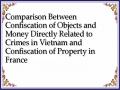 Comparison Between Confiscation of Objects and Money Directly Related to Crimes in Vietnam and Confiscation of Property in France