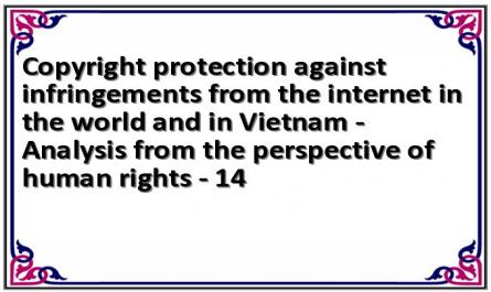 Copyright protection against infringements from the internet in the world and in Vietnam - Analysis from the perspective of human rights - 14