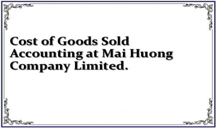 Cost of Goods Sold Accounting at Mai Huong Company Limited.