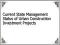 Current State Management Status of Urban Construction Investment Projects
