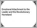 Emotional Attachment to the Leader and the Revolutionary Homeland