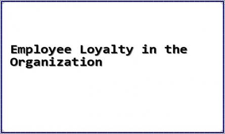 Employee Loyalty in the Organization