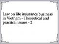 Law on life insurance business in Vietnam - Theoretical and practical issues - 2