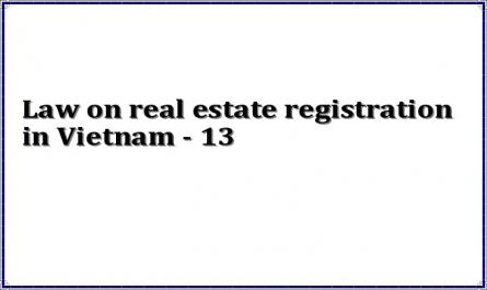 Law on real estate registration in Vietnam - 13