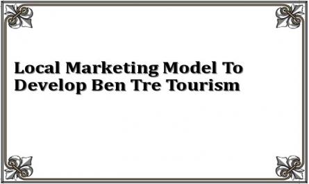 Local Marketing Model To Develop Ben Tre Tourism