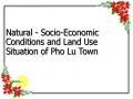 Natural - Socio-Economic Conditions and Land Use Situation of Pho Lu Town