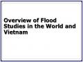 Overview of Flood Studies in the World and Vietnam