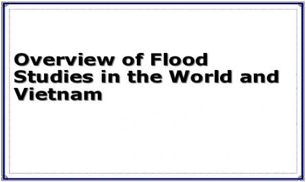 Overview of Flood Studies in the World and Vietnam