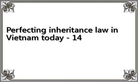 Perfecting inheritance law in Vietnam today - 14