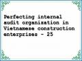 Perfecting internal audit organization in Vietnamese construction enterprises - 25