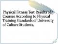 Physical Fitness Test Results of 3 Courses According to Physical Training Standards of University of Culture Students,