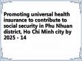 Promoting universal health insurance to contribute to social security in Phu Nhuan district, Ho Chi Minh city by 2025 - 14