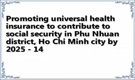 Promoting universal health insurance to contribute to social security in Phu Nhuan district, Ho Chi Minh city by 2025 - 14