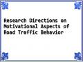 Research Directions on Motivational Aspects of Road Traffic Behavior