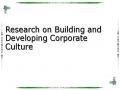 Research on Building and Developing Corporate Culture