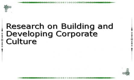 Research on Building and Developing Corporate Culture