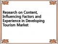 Research on Content, Influencing Factors and Experience in Developing Tourism Market